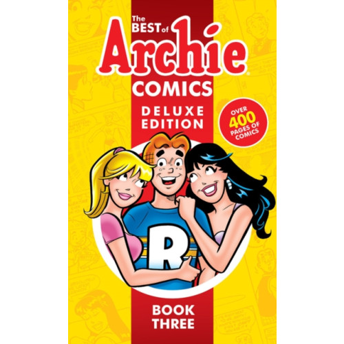 Archie Comics Best Of Archie Comics 3, The: Deluxe Edition (inbunden, eng)