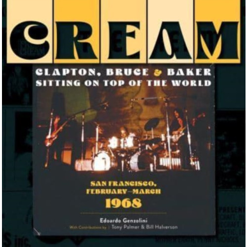 Schiffer Publishing Ltd Cream: Clapton, Bruce & Baker Sitting on Top of the World (inbunden, eng)
