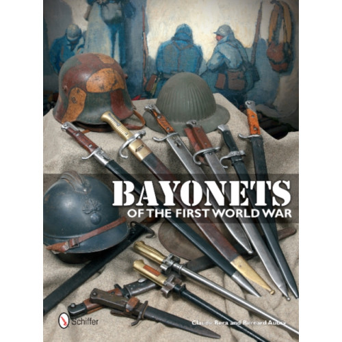 Schiffer Publishing Ltd Bayonets of the First World War (inbunden, eng)