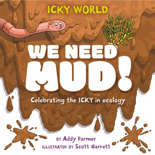 Hachette Children's Group Icky World: We Need MUD! (häftad, eng)