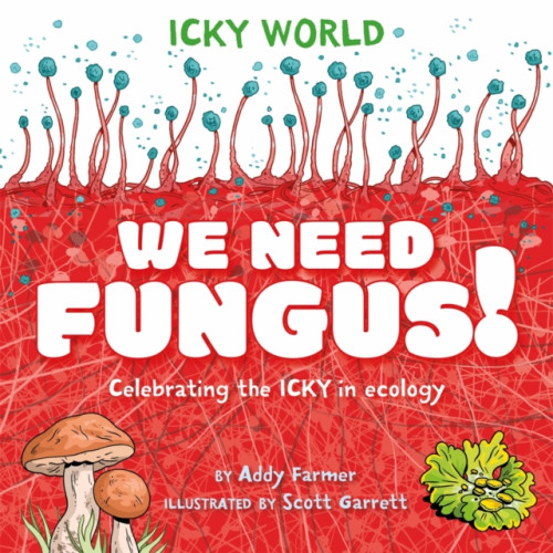 Hachette Children's Group Icky World: We Need FUNGUS! (häftad, eng)