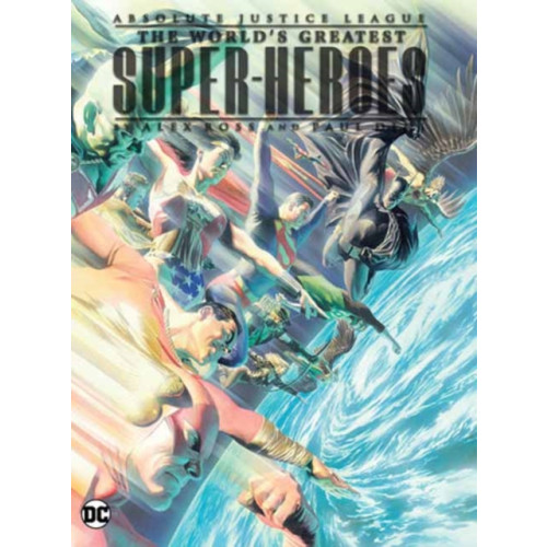 DC Comics Absolute Justice League: The World's Greatest Super-Heroes by Alex Ross & Paul Dini (New Edition) (inbunden, eng)