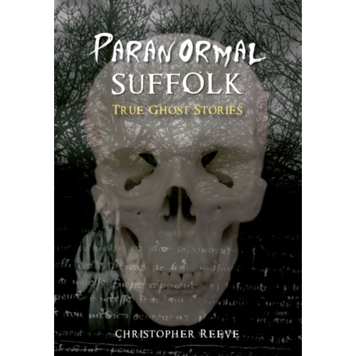 Amberley Publishing Paranormal Suffolk (häftad, eng)