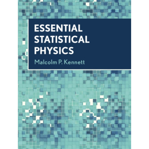 Cambridge University Press Essential Statistical Physics (inbunden, eng)