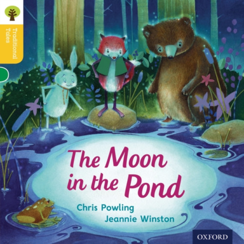 Oxford University Press Oxford Reading Tree Traditional Tales: Level 5: The Moon in the Pond (häftad, eng)