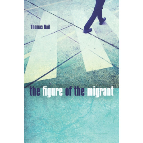 Stanford university press The Figure of the Migrant (häftad, eng)