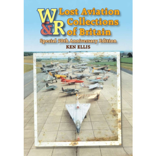 Crecy Publishing Lost Aviation Collections of Britain (inbunden, eng)