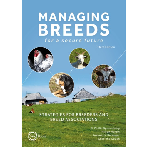 5M Books Ltd Managing Breeds for a Secure Future 3rd Edition: Strategies for Breeders and Breed Associations (inbunden, eng)