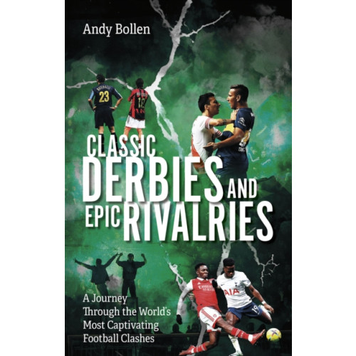 Pitch Publishing Ltd Classic Derbies and Epic Rivalries (häftad, eng)