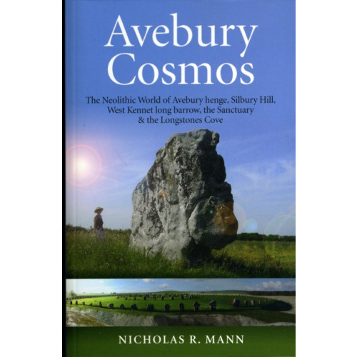 Collective Ink Avebury Cosmos – The Neolithic World of Avebury henge, Silbury Hill, West Kennet long barrow, the Sanctuary & the Longstones Cove (häftad, eng)