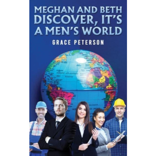 Austin Macauley Publishers LLC Meghan and Beth Discover, It's a Men's World (häftad, eng)