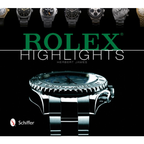 Schiffer Publishing Ltd Rolex Highlights (inbunden, eng)
