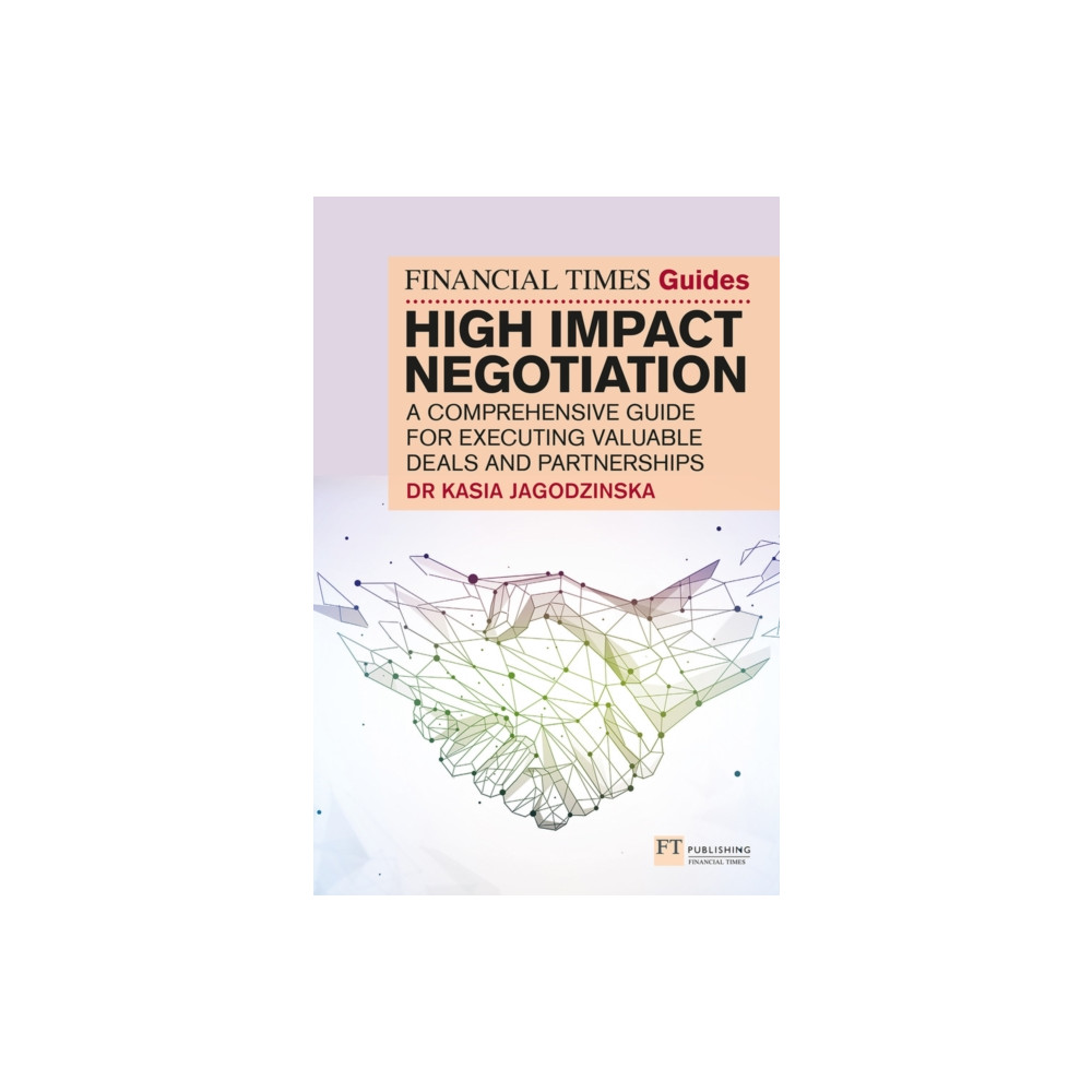 Produktbild för The Financial Times Guide to High Impact Negotiation: A comprehensive guide for executing valuable deals and partnerships (häftad, eng)
