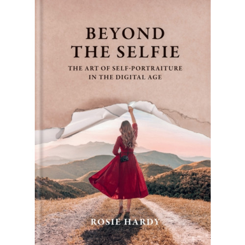 Octopus publishing group Beyond the Selfie (inbunden, eng)