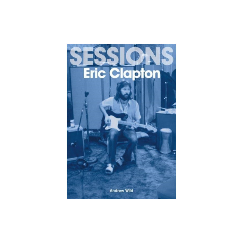 Produktbild för Eric Clapton Sessions (häftad, eng)