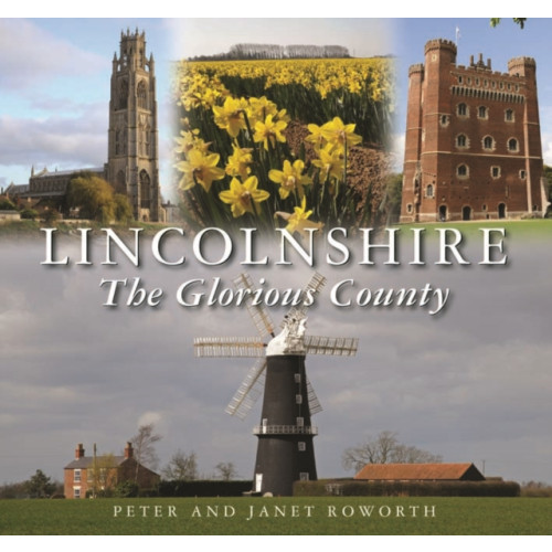 Halsgrove Lincolnshire the Glorious County (inbunden, eng)