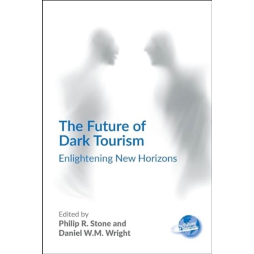 Channel View Publications Ltd The Future of Dark Tourism (häftad, eng)