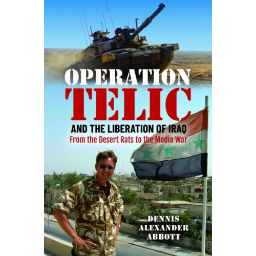 Pen & Sword Books Ltd Operation Telic and the Liberation of Iraq (inbunden, eng)