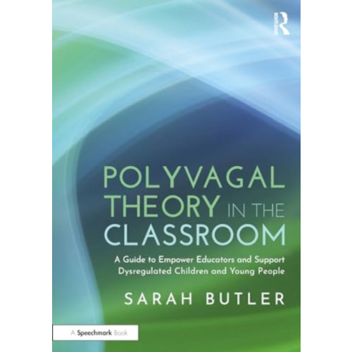 Taylor & francis ltd Polyvagal Theory in the Classroom (häftad, eng)