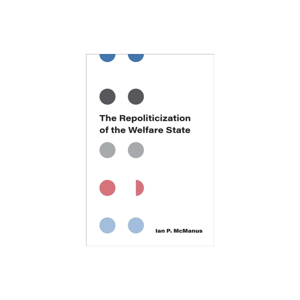 Produktbild för The Repoliticization of the Welfare State (häftad, eng)