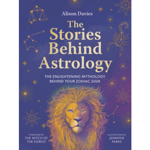 Quarto Publishing Plc The Stories Behind Astrology (inbunden, eng)