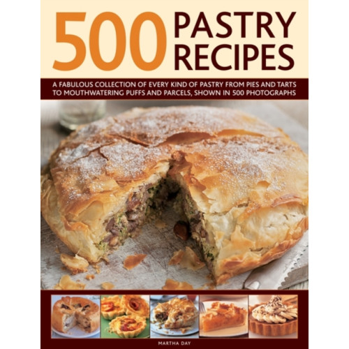 Anness publishing 500 Pastry Recipes: A Fabulous Collection of Every Kind of Pastry from Pies and Tarts to Mouthwatering Puffs and Parcels, Shown in 500 Photographs (inbunden, eng)