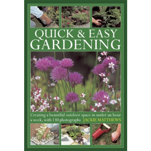 Anness publishing Quick & Easy Gardening (inbunden, eng)