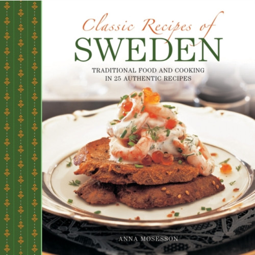 Anness publishing Classic Recipes of Sweden (inbunden, eng)