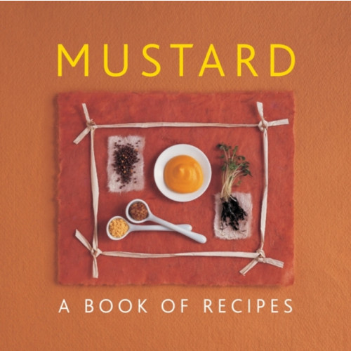 Anness publishing Mustard (inbunden, eng)