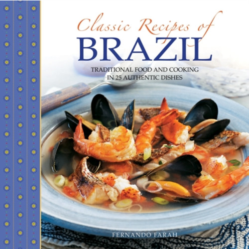 Anness publishing Classic Recipes of Brazil (inbunden, eng)