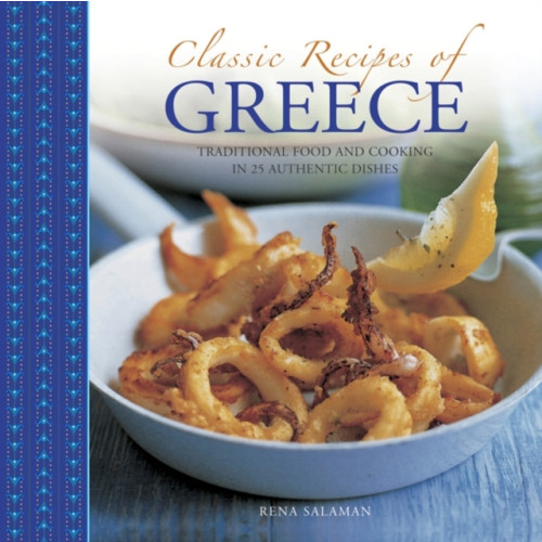 Anness publishing Classic Recipes of Greece (inbunden, eng)