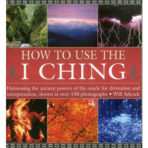 Anness publishing How to Use the I Ching (inbunden, eng)