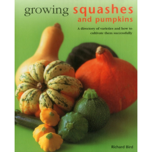 Anness publishing Growing Squashes & Pumpkins (inbunden, eng)