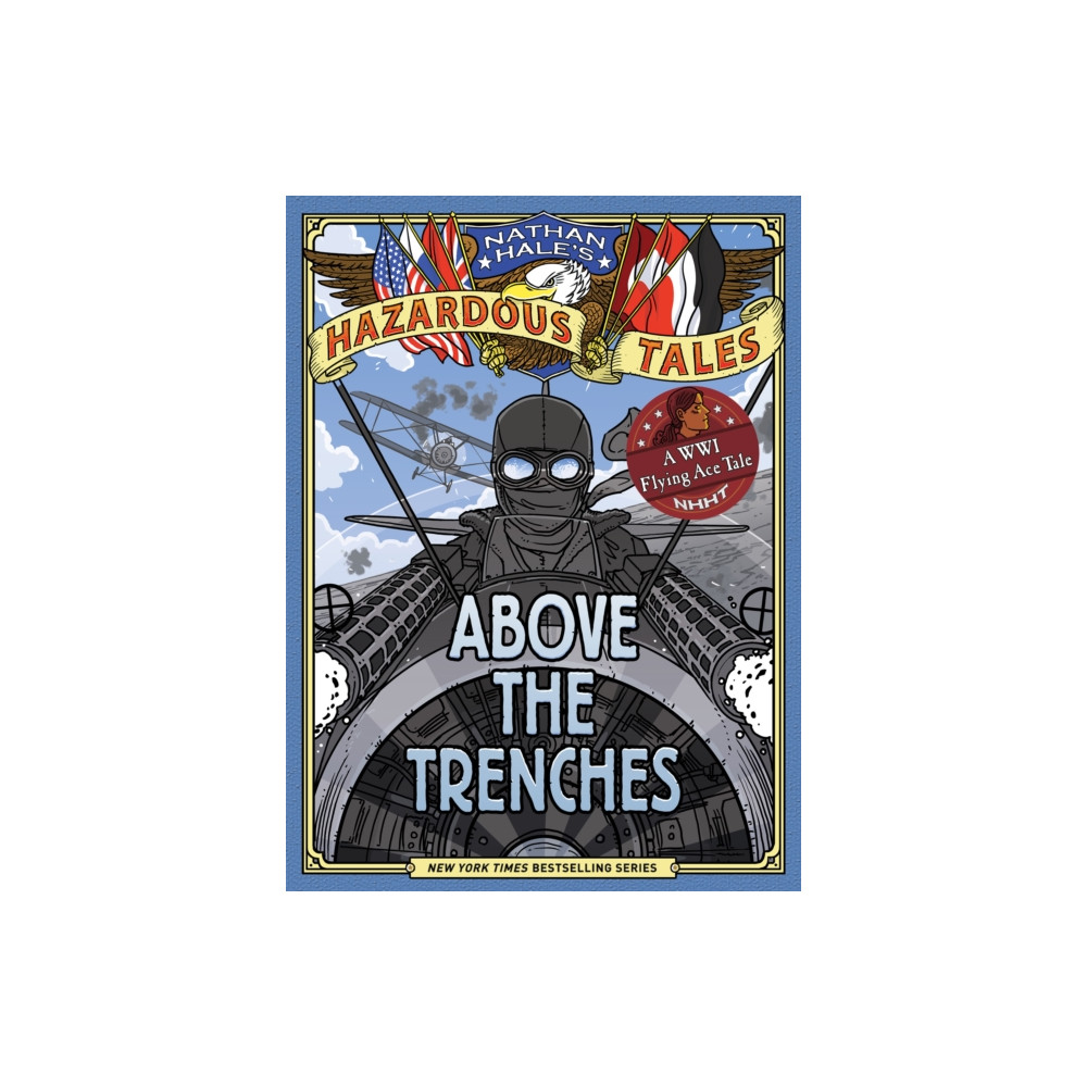 Produktbild för Above the Trenches (Nathan Hale's Hazardous Tales #12) (inbunden, eng)