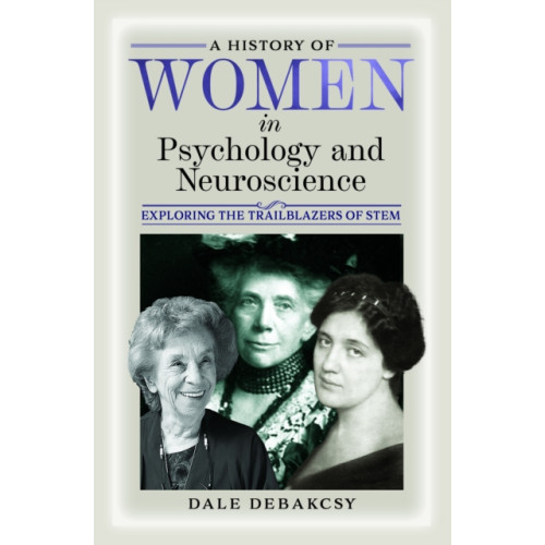 Pen & Sword Books Ltd A History of Women in Psychology and Neuroscience (inbunden, eng)