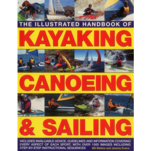 Anness publishing Illustrated Handbook of Kayaking, Canoeing & Sailing (häftad, eng)