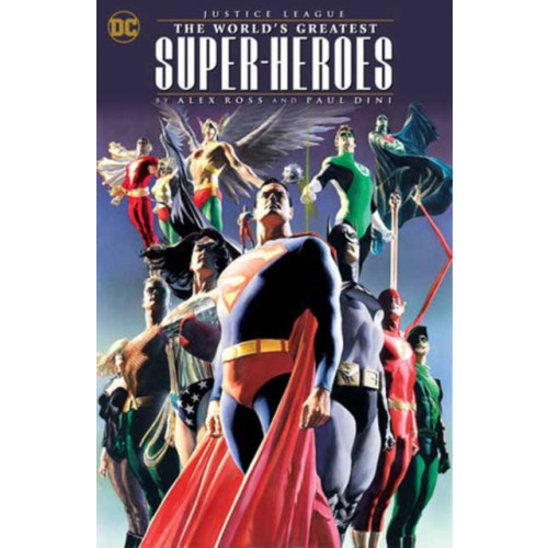 DC Comics Justice League: The World's Greatest Superheroes by Alex Ross & Paul Dini (New Edition) (häftad, eng)