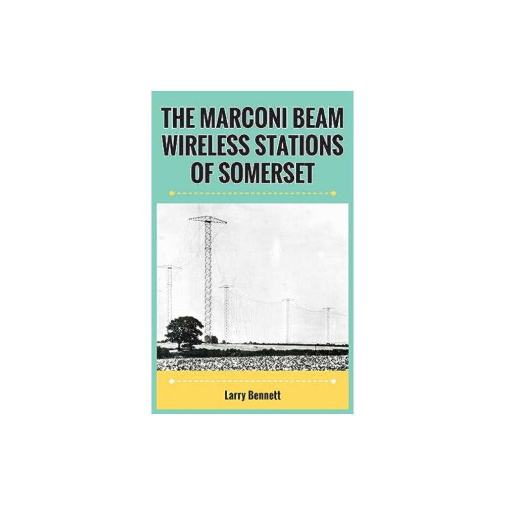 Produktbild för The Marconi Beam Wireless Stations Of Somerset (häftad, eng)