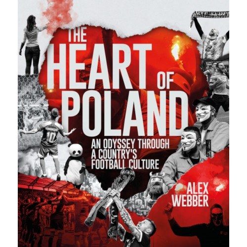 Pitch Publishing Ltd The Heart of Poland (inbunden, eng)