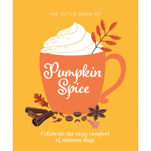 Headline Publishing Group The Little Book of Pumpkin Spice (inbunden, eng)