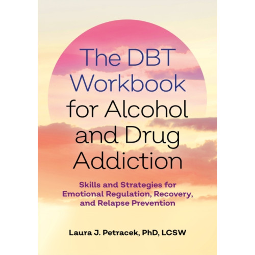 Jessica kingsley publishers The DBT Workbook for Alcohol and Drug Addiction (häftad, eng)