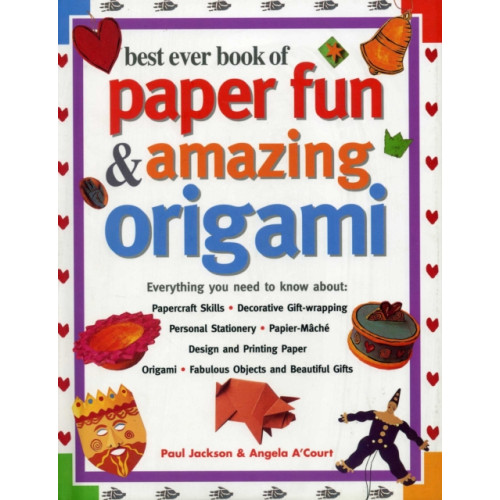 Anness publishing Best Ever Book of Paper Fun & Amazing Origami (inbunden, eng)