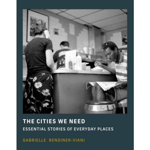 Mit press ltd The Cities We Need (inbunden, eng)