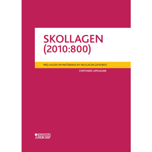 Norstedts Juridik Skollagen (2010:800) : med lagen om införande av skollagen (2010:801) (häftad)