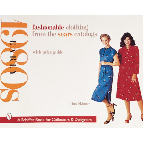 Tina Skinner Fashionable clothing from the sears catalogs: early 80s - early 1980s (häftad, eng)