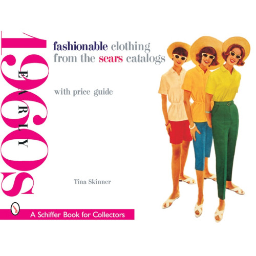 Tina Skinner Fashionable clothing from the sears catalogs - early 1960s (häftad, eng)