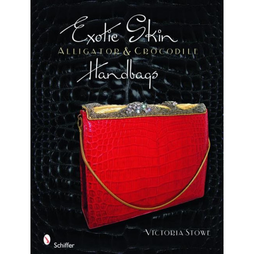 Schiffer Publishing Exotic Skin : Alligator and Crocodile Handbags (inbunden, eng)