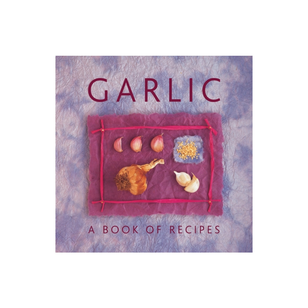 Produktbild för Garlic: A Book of Recipes (inbunden, eng)