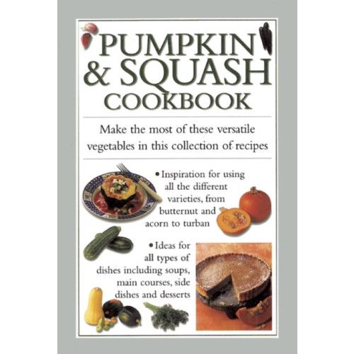 Anness publishing Pumpkin & Squash Cookbook (inbunden, eng)