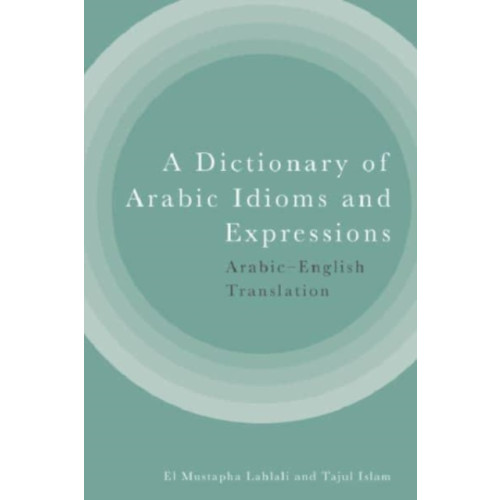 Edinburgh university press A Dictionary of Arabic Idioms and Expressions (häftad, eng)